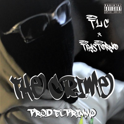 The Crime (Prod. El Primmo) [feat. TLC Oficial & Trastorno] - Single