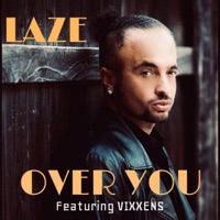 Over You (feat. VIXXENS) - Single - LAZE