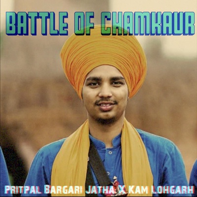 Battle of Chamkaur (feat. Pritpal Singh Bargari) - Single