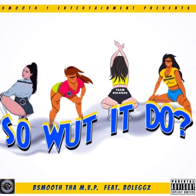 So Wut It Do (feat. Boleggs) - Single