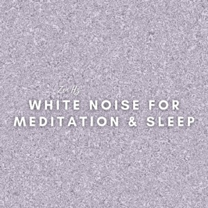 White Noise for Meditation & Sleep