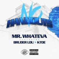 No Hand Outs (feat. Bruder Lou & Ktoe) - Single - Mr. Whateva