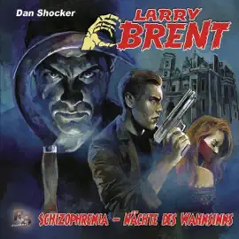 Schizophrenia: Larry Brent 37