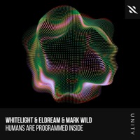 Humans Are Programmed Inside - Single - WhiteLight, Eldream & Mark Wild