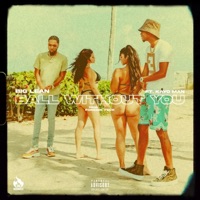 Ball Without You - Single - Big Lean & Kayo Man