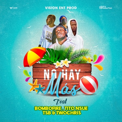 No Hay Más (feat. Bombofire, Tito Nsue, Tsb iB & Twochris) - Single