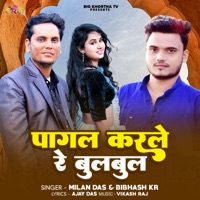 Pagal Karale Re Bulbul - Single - Milan Das & Bibhash Kr