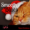 Smooth Blues Christmas - Instrumental Christmas, Blues Christmas & Christmas 2020