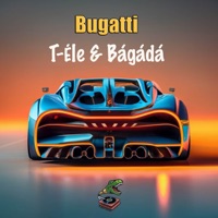 Bugatti - Single - T-ÉLE, T-Rex & BÁGÁDÁ