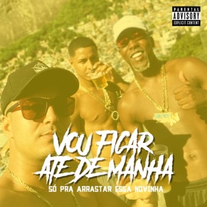 Vou Ficar Ate De Manha So Pra Arrasta Essa Novinha