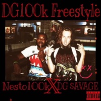 DG100k Freestyle (feat. Nesto100k) - Single - DG $avage