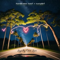 LOL (Loyalty Over Love) - EP - Roadrunna Boot & Swagdot