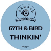 Thinkin' - Single - 67th & Bird