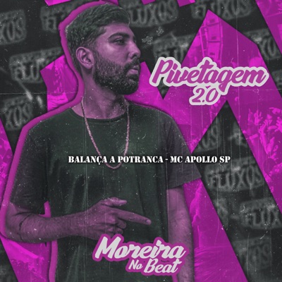 Pivetagem 2.0 (Balança a Potranca) [feat. Mc Apollo sp] - Single