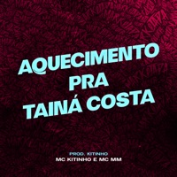 Aquecimento pra Tainá Costa - Single - Mc Kitinho & MC MM