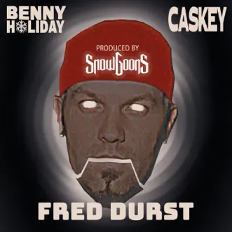 Fred Durst (feat. Caskey) - Single by Benny Holiday & Snowgoons album reviews, ratings, credits