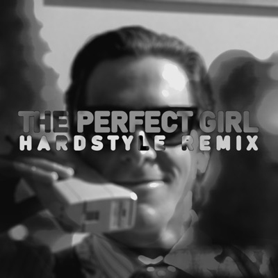 The Perfect Girl (Hardstyle) - Remixes - Single