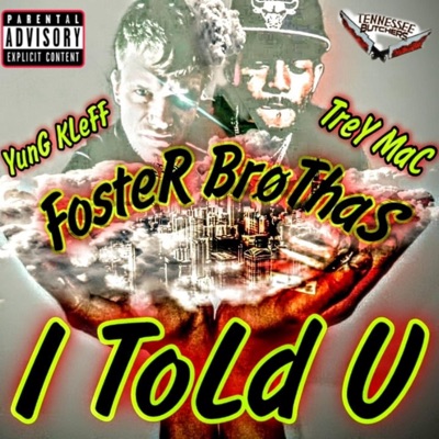 I Told U (feat. Yung Kleff & Trey Mac) - Single