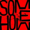 Somehow - Single