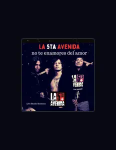 La 5ta Avenida을(를) 듣고, 뮤직 비디오를 보고, 약력을 읽고, 투어 일정 등을 확인하세요!