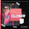 Closer