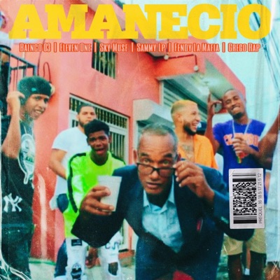 Amanecio (feat. Eleven One, Sskay 2s, Sammy Lp, Fendy La Mafia & Grego Rap el Morivivi) - Single
