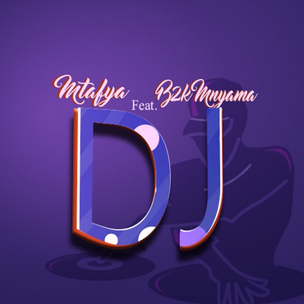 Dj (feat. B2k Mnyama)