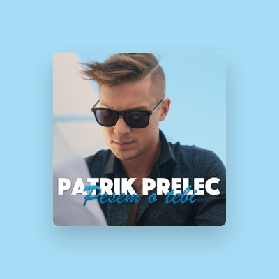 Listen to Patrik Prelec, watch music videos, read bio, see tour dates & more!