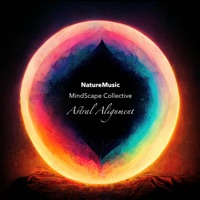 Astral Alignment - Single - MindScape Collective & NatureMusic