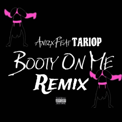 Booty On Me (feat. Ant2xtsf) [Remix] - Single