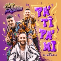 Pa' Ti Pa' Mi (feat. El Bloque 8) - Single - Sonora 5 Estrellas