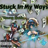 Stuck In My Ways (feat. Young Buck) - Single