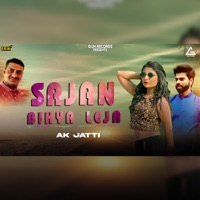 Sajan Bihya Leja - Single - AK Jatti