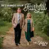 The Epleys & Faith Music Missions - He's Always Been Faithful (feat. Steve Epley & Bonita Epley)