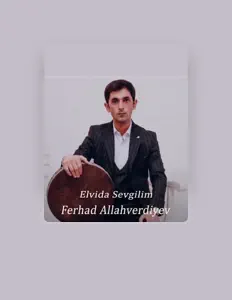 Écoutez Fərhad Allahverdiyev, regardez des vidéoclips, lisez la biographie, consultez les dates de tournée et plus encore !