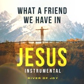 What a Friend We Have In Jesus (Instrumental) artwork