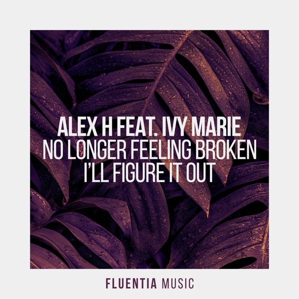 No Longer Feeling Broken + I'll Figure It Out (feat. Ivy Marie) - EP