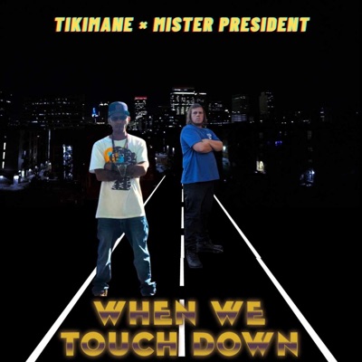 When We Touch Down (feat. Mister President) - Single