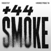 +44 Smoke - Single