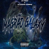 MAGRÃO GALAXY (feat. DJ CHIRAK ORIGINAL) - Single - DJ SIQXZ