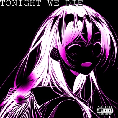Tonight We Die (feat. VixiePix) - Single