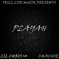 Playah (feat. Cha Chie) - Single - Lil Chris Tlm