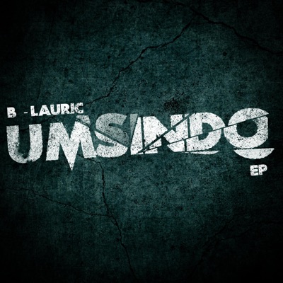 B-Lauric - Umsindo (feat. Luvintage & Style Major & 031 Wolfs & Vasta)