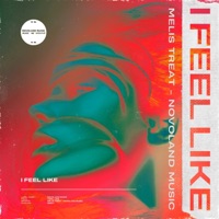 I Feel Like - Single - Melis Treat & Novoland Music