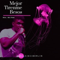 Mejor Tírenme Besos - Single - Real Beltran