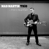 It Was a Very Good Year - EP - MadMartin Trío