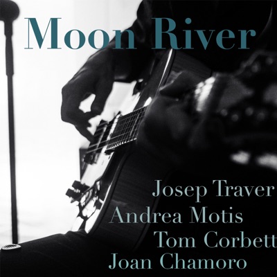 Moon River (feat. Tom Corbett) - Josep Traver, Andrea Motis & Joan Chamorro  | Shazam