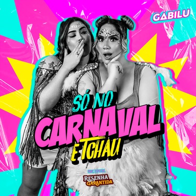 Só no Carnaval e Tchau (feat. Resenha Garantida) - Single