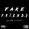 Fake Friends - Lil 7TK, 7 Lucky & Anno Domini Beats lyrics