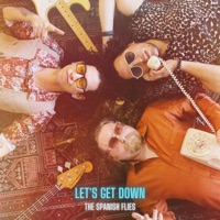 Let's Get Down (feat. TeaFannie) - Single - The Spanish Flies